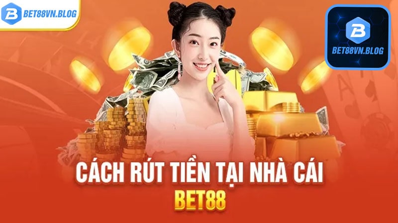 Hướng dẫn rút tiền bet88