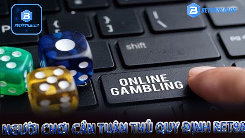 Người chơi cần tuân thủ quy định bet88